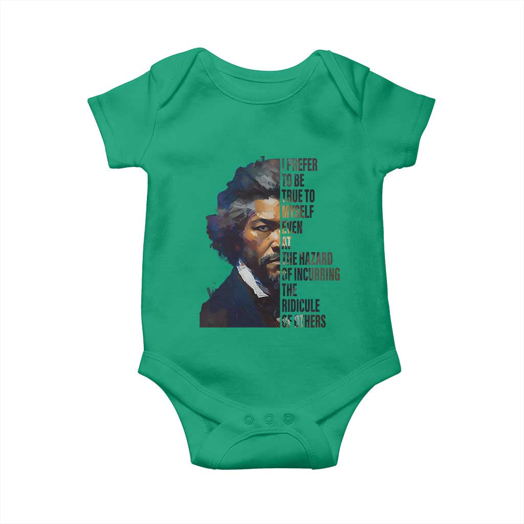 Frederick Douglass Baby Onesie I Prefer To Be True To Myself Even At The Hazard Of Incurring The Ridicule Of Others
