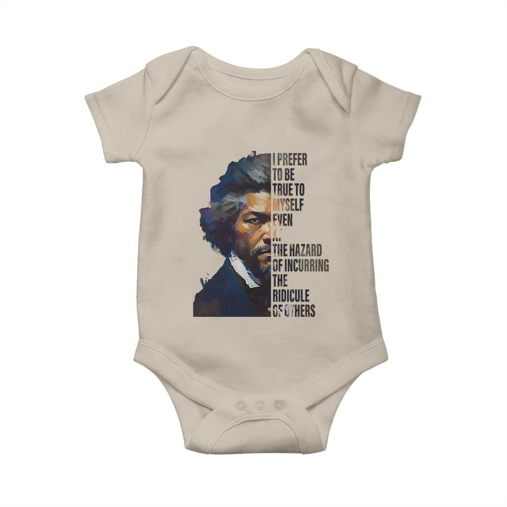 Frederick Douglass Baby Onesie I Prefer To Be True To Myself Even At The Hazard Of Incurring The Ridicule Of Others