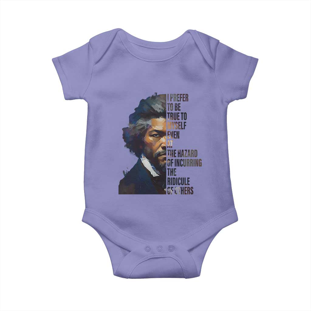 Frederick Douglass Baby Onesie I Prefer To Be True To Myself Even At The Hazard Of Incurring The Ridicule Of Others