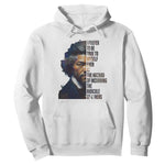 Frederick Douglass Hoodie I Prefer To Be True To Myself Even At The Hazard Of Incurring The Ridicule Of Others