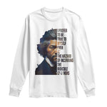 Frederick Douglass Long Sleeve Shirt I Prefer To Be True To Myself Even At The Hazard Of Incurring The Ridicule Of Others