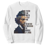 Frederick Douglass Sweatshirt I Prefer To Be True To Myself Even At The Hazard Of Incurring The Ridicule Of Others