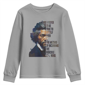 Frederick Douglass Youth Sweatshirt I Prefer To Be True To Myself Even At The Hazard Of Incurring The Ridicule Of Others