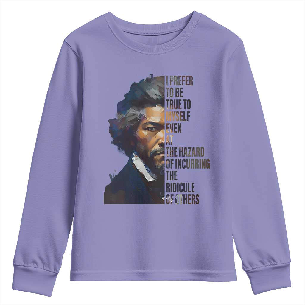 Frederick Douglass Youth Sweatshirt I Prefer To Be True To Myself Even At The Hazard Of Incurring The Ridicule Of Others