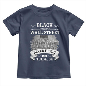 Never Forget Black Wall Street 1921 Toddler T Shirt Tulsa Oklahoma Black History Month African American Heritage