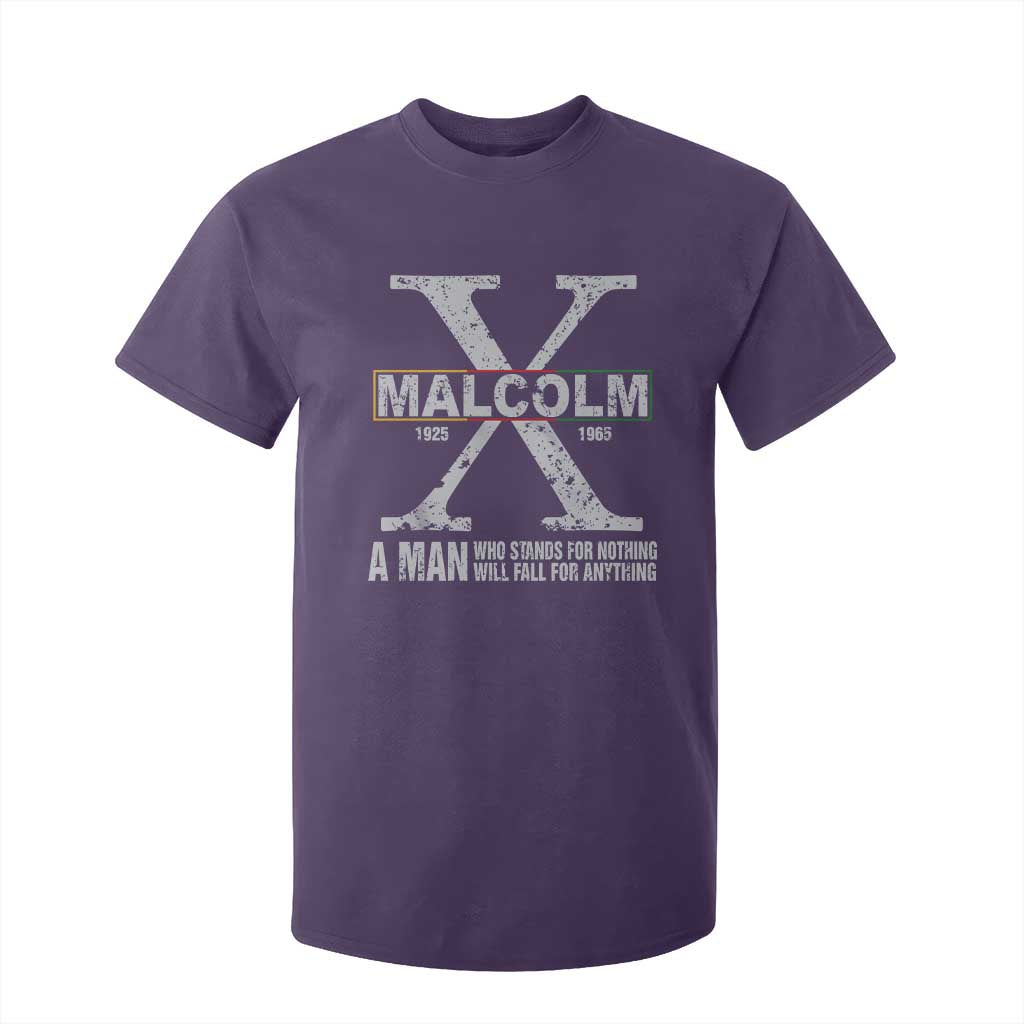 Malcolm X Quote A Man Who Stands For Nothing Will Fall For Anything T Shirt For Kid Black History Month