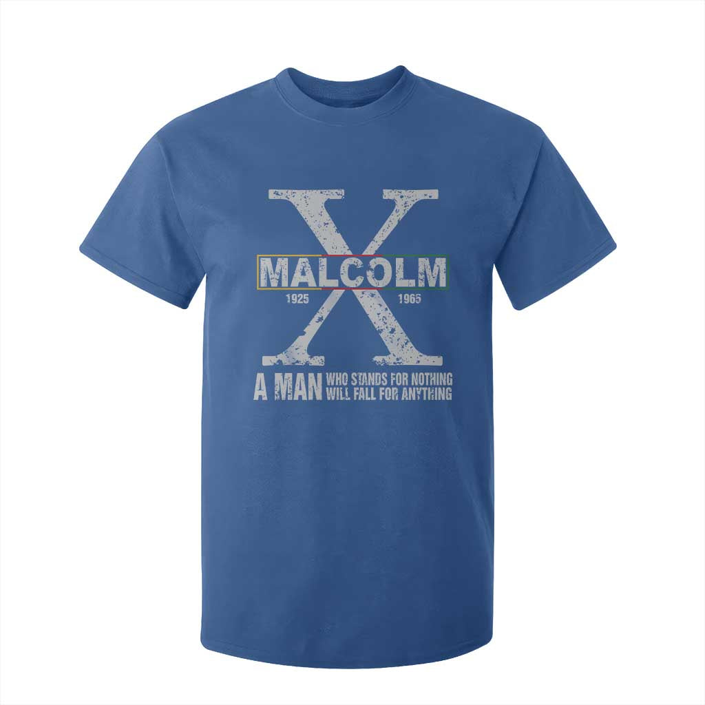Malcolm X Quote A Man Who Stands For Nothing Will Fall For Anything T Shirt For Kid Black History Month