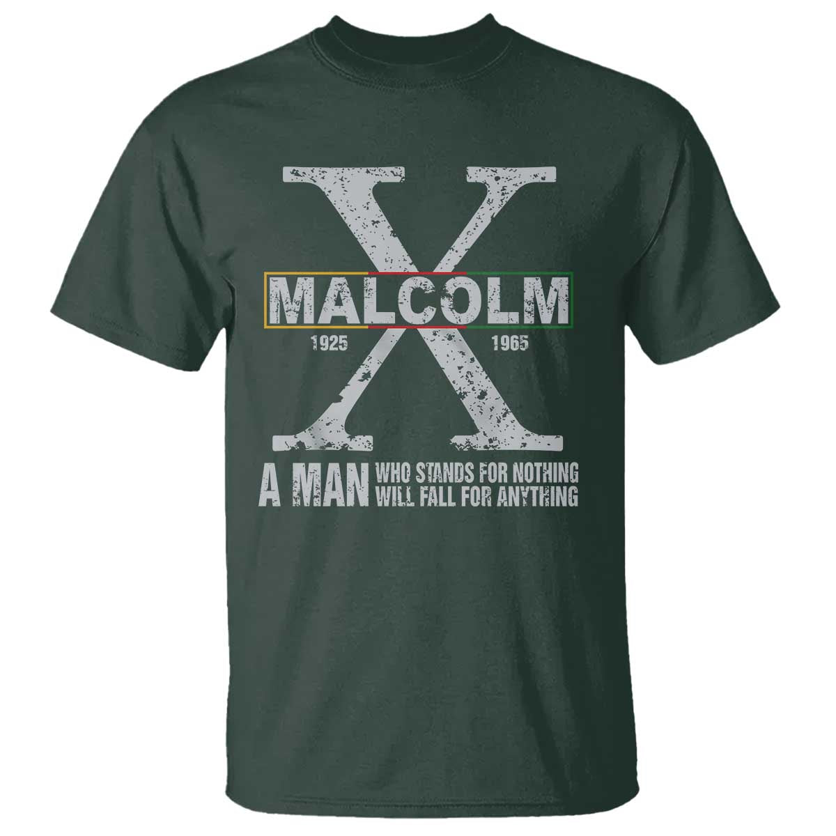 Malcolm X Quote A Man Who Stands For Nothing Will Fall For Anything T Shirt Black History Month