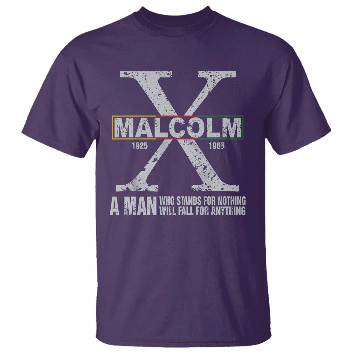 Malcolm X Quote A Man Who Stands For Nothing Will Fall For Anything T Shirt Black History Month