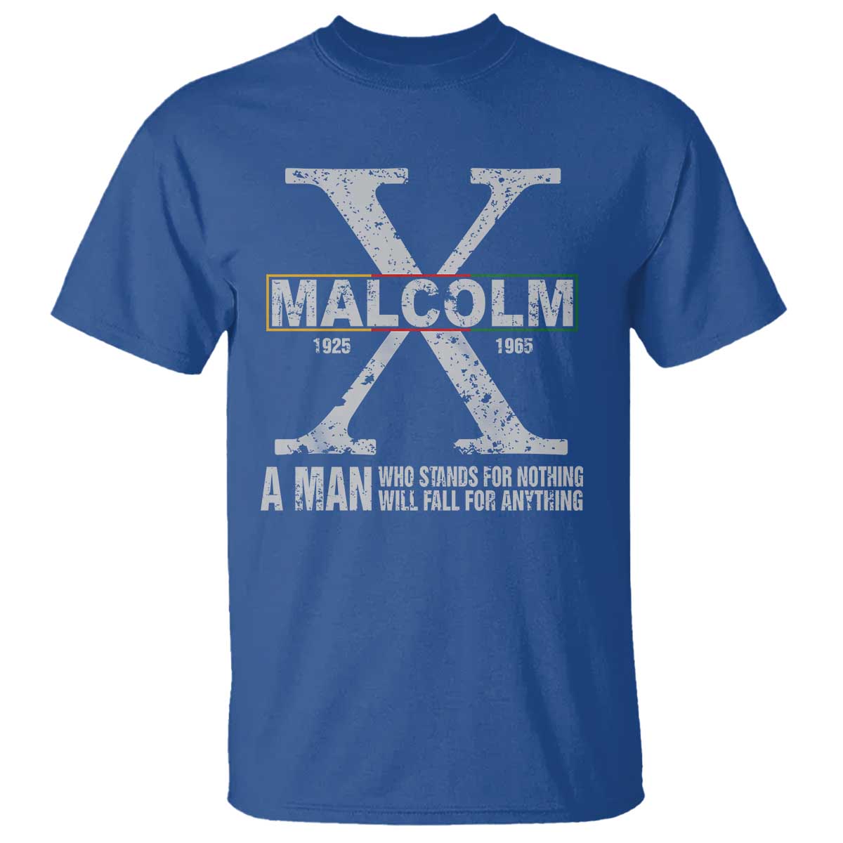 Malcolm X Quote A Man Who Stands For Nothing Will Fall For Anything T Shirt Black History Month