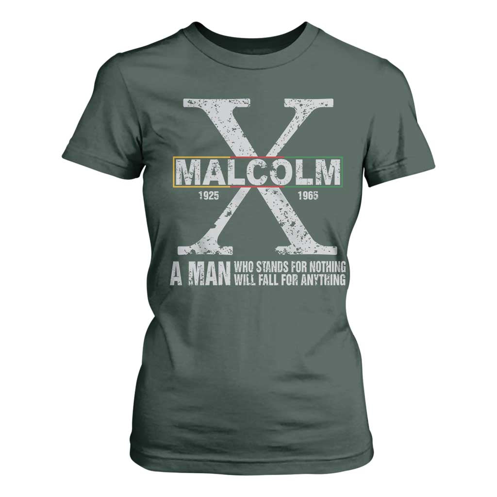 Malcolm X Quote A Man Who Stands For Nothing Will Fall For Anything T Shirt For Women Black History Month