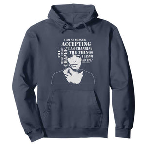Angela Davis Hoodie I Am No Longer Accepting The Things I Cannot Change Black History Month
