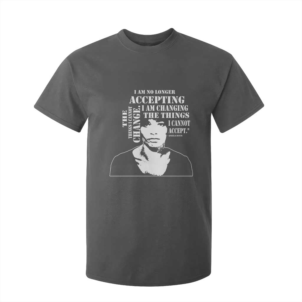 Angela Davis T Shirt For Kid I Am No Longer Accepting The Things I Cannot Change Black History Month