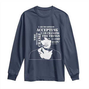 Angela Davis Long Sleeve Shirt I Am No Longer Accepting The Things I Cannot Change Black History Month