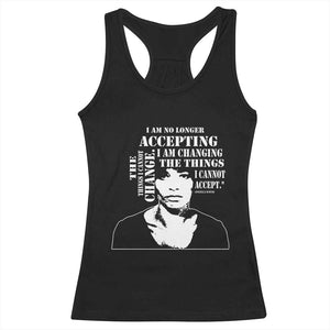 Angela Davis Racerback Tank Top I Am No Longer Accepting The Things I Cannot Change Black History Month