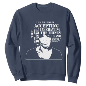 Angela Davis Sweatshirt I Am No Longer Accepting The Things I Cannot Change Black History Month