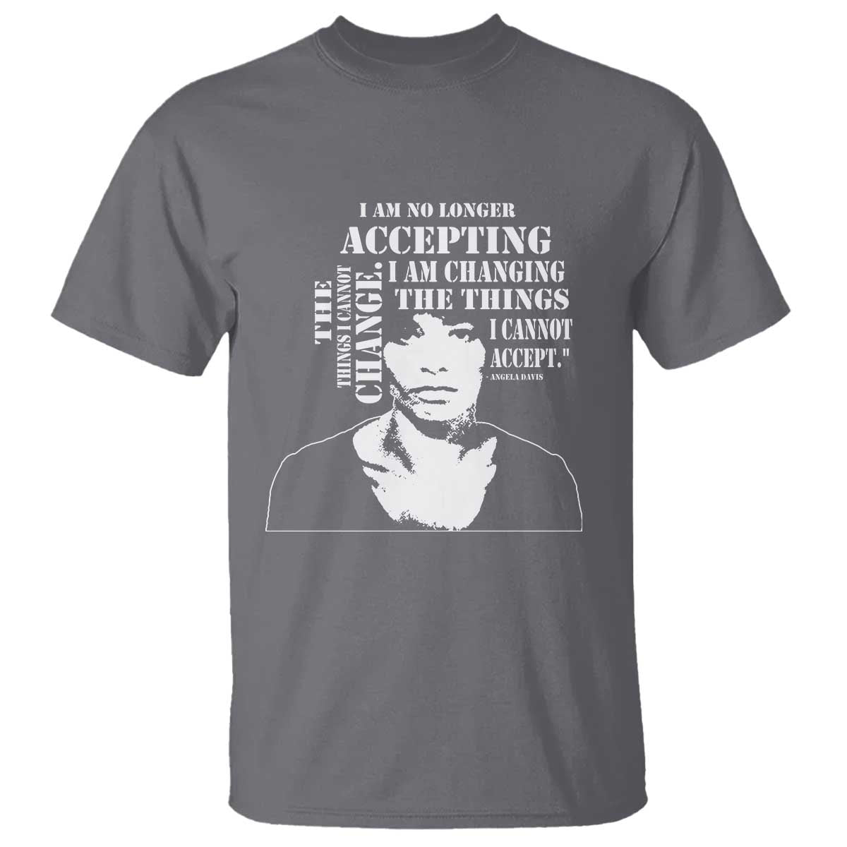 Angela Davis T Shirt I Am No Longer Accepting The Things I Cannot Change Black History Month