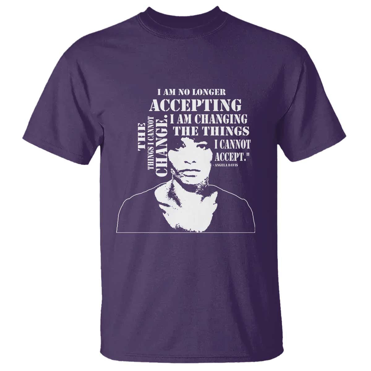 Angela Davis T Shirt I Am No Longer Accepting The Things I Cannot Change Black History Month