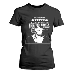 Angela Davis T Shirt For Women I Am No Longer Accepting The Things I Cannot Change Black History Month