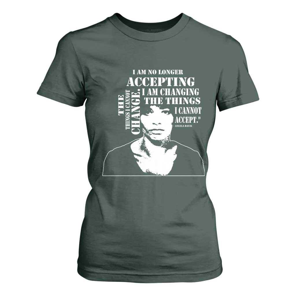 Angela Davis T Shirt For Women I Am No Longer Accepting The Things I Cannot Change Black History Month