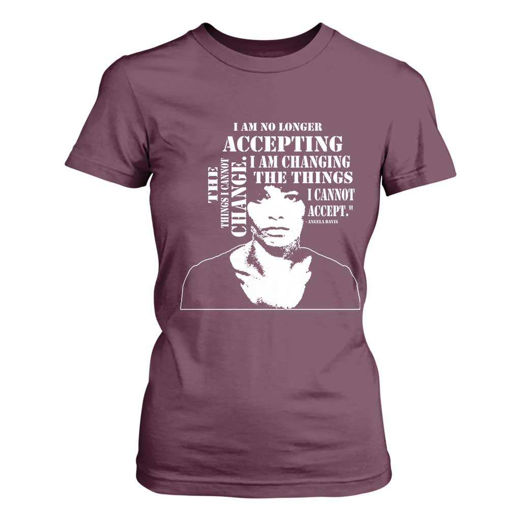 Angela Davis T Shirt For Women I Am No Longer Accepting The Things I Cannot Change Black History Month