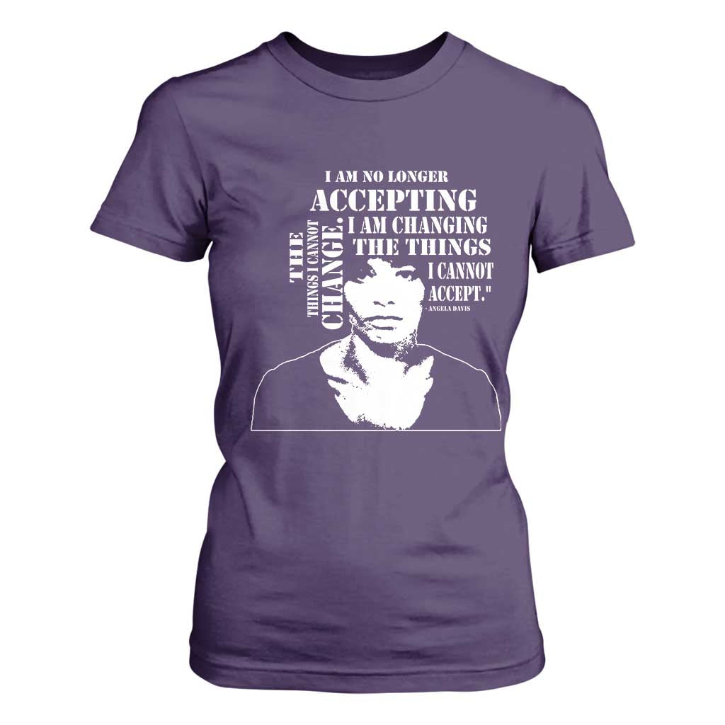 Angela Davis T Shirt For Women I Am No Longer Accepting The Things I Cannot Change Black History Month