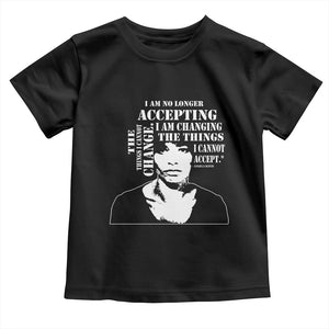 Angela Davis Toddler T Shirt I Am No Longer Accepting The Things I Cannot Change Black History Month