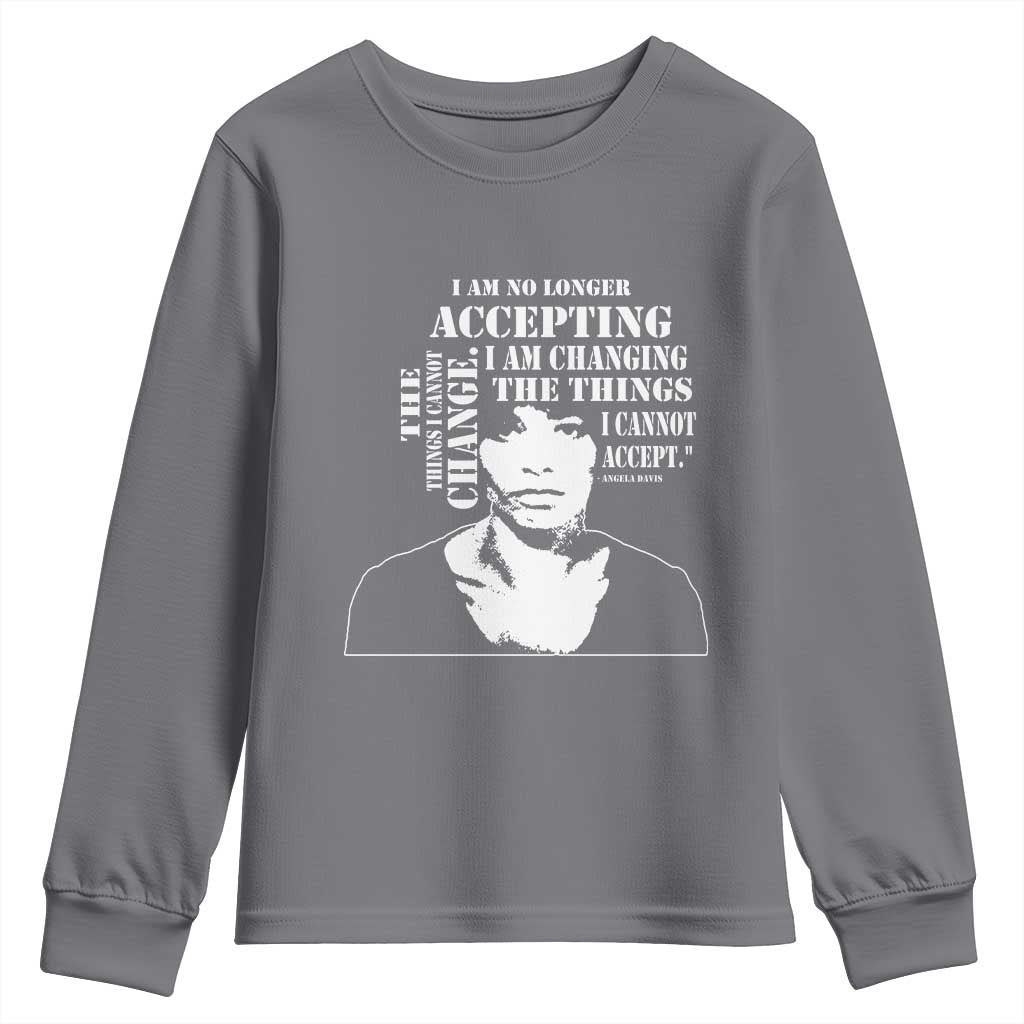Angela Davis Youth Sweatshirt I Am No Longer Accepting The Things I Cannot Change Black History Month