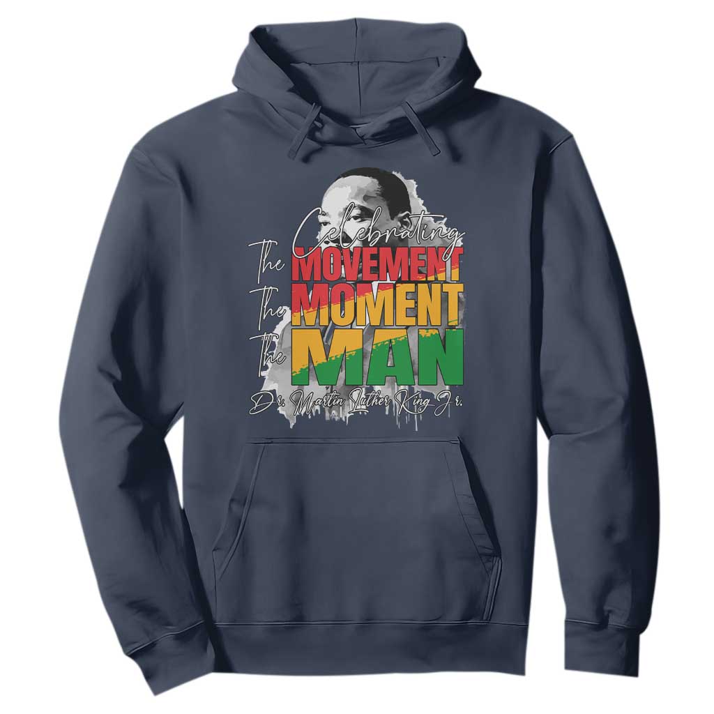 Martin Luther King Jr Hoodie Celebrating The Movement Moment The Man
