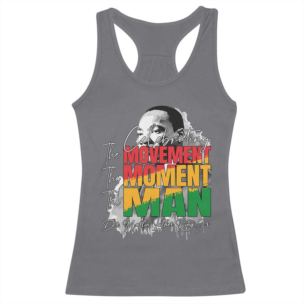Martin Luther King Jr Racerback Tank Top Celebrating The Movement Moment The Man