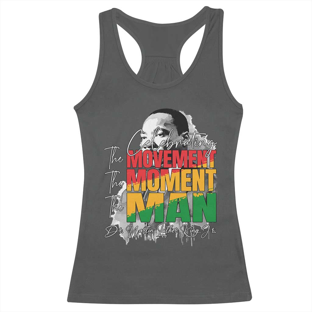 Martin Luther King Jr Racerback Tank Top Celebrating The Movement Moment The Man
