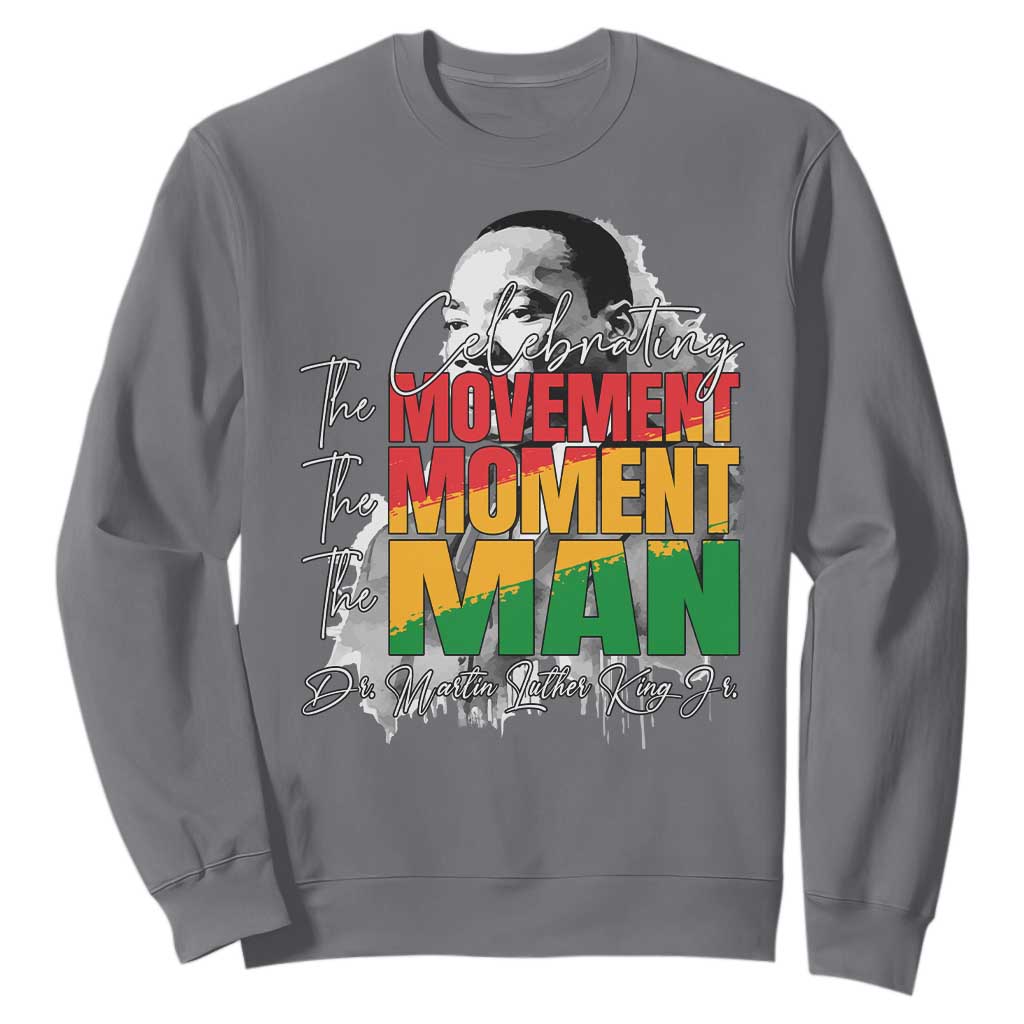 Martin Luther King Jr Sweatshirt Celebrating The Movement Moment The Man