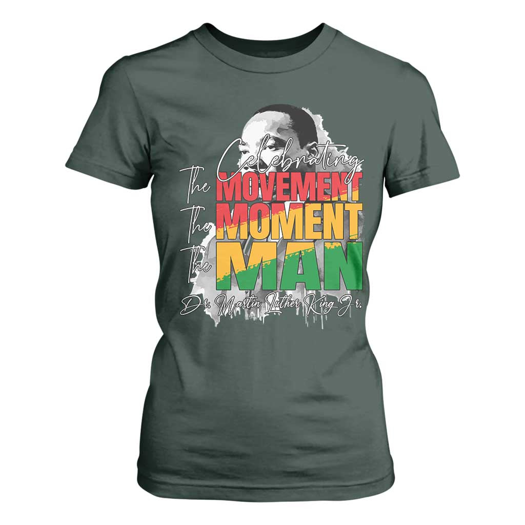 Martin Luther King Jr T Shirt For Women Celebrating The Movement Moment The Man