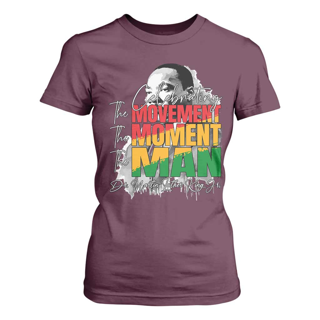 Martin Luther King Jr T Shirt For Women Celebrating The Movement Moment The Man