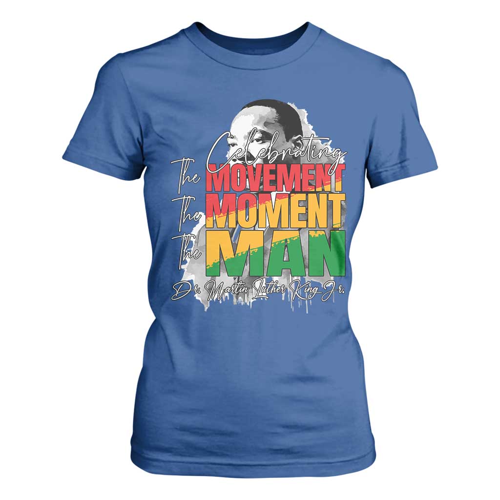 Martin Luther King Jr T Shirt For Women Celebrating The Movement Moment The Man