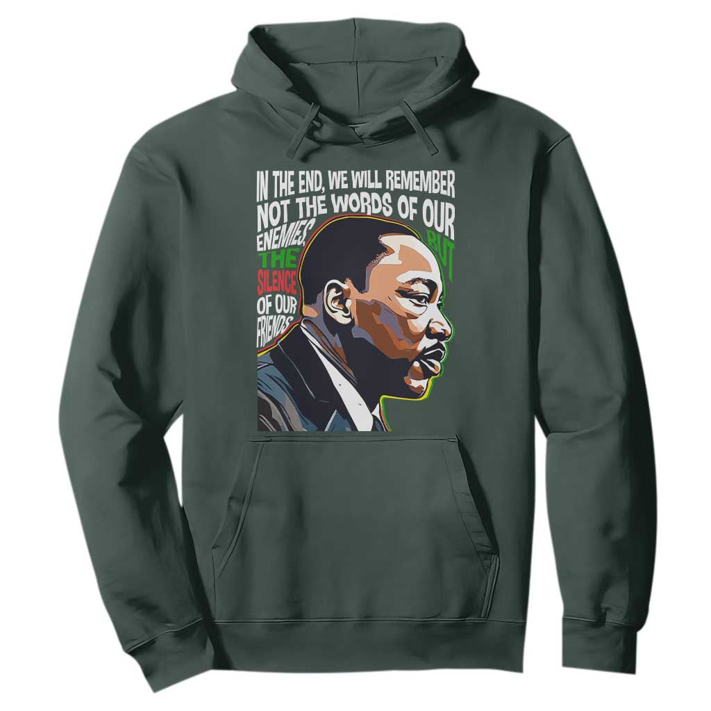 In The End We Will Remember Not The Words Of Our Enemies Hoodie Martin Luther King Black History Month