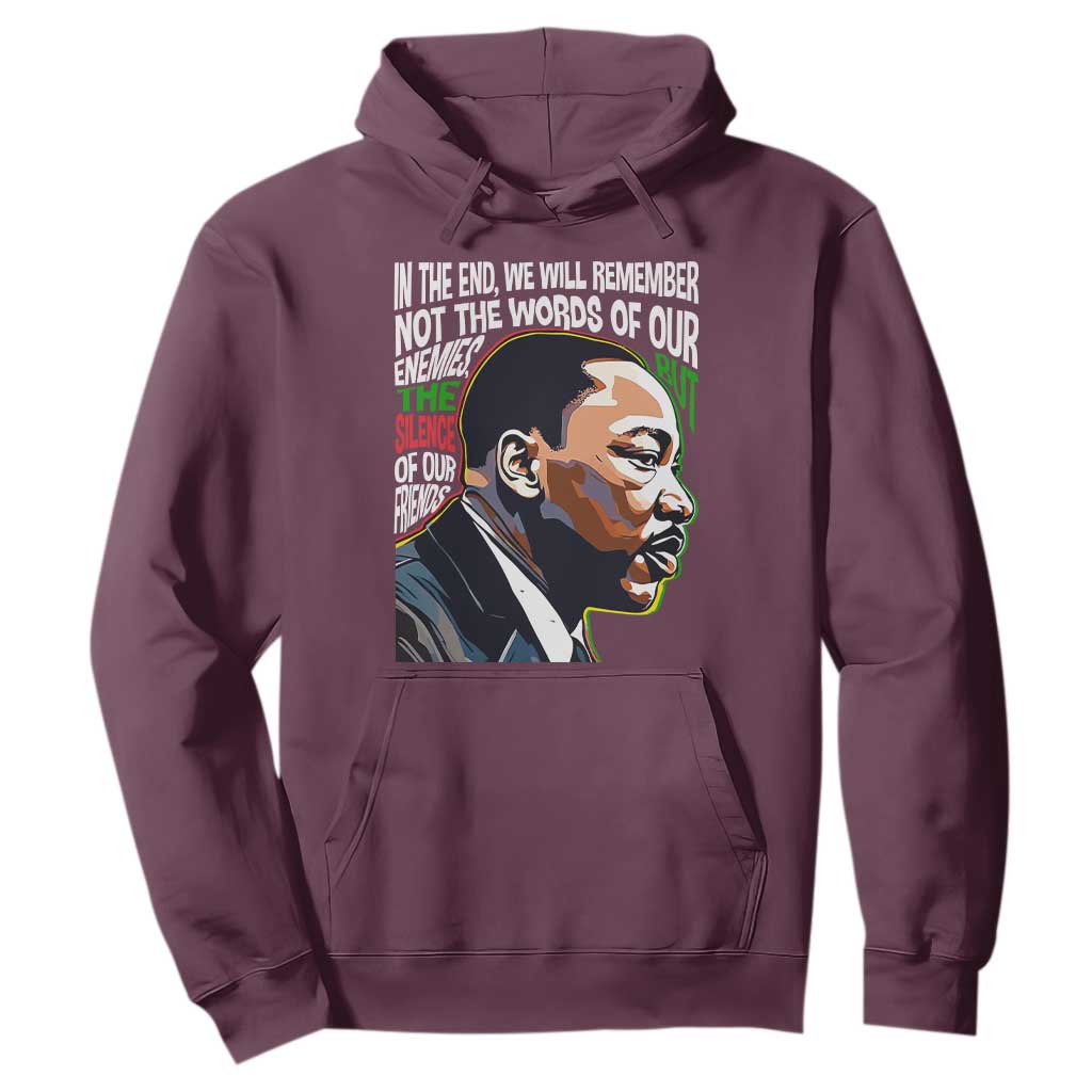 In The End We Will Remember Not The Words Of Our Enemies Hoodie Martin Luther King Black History Month