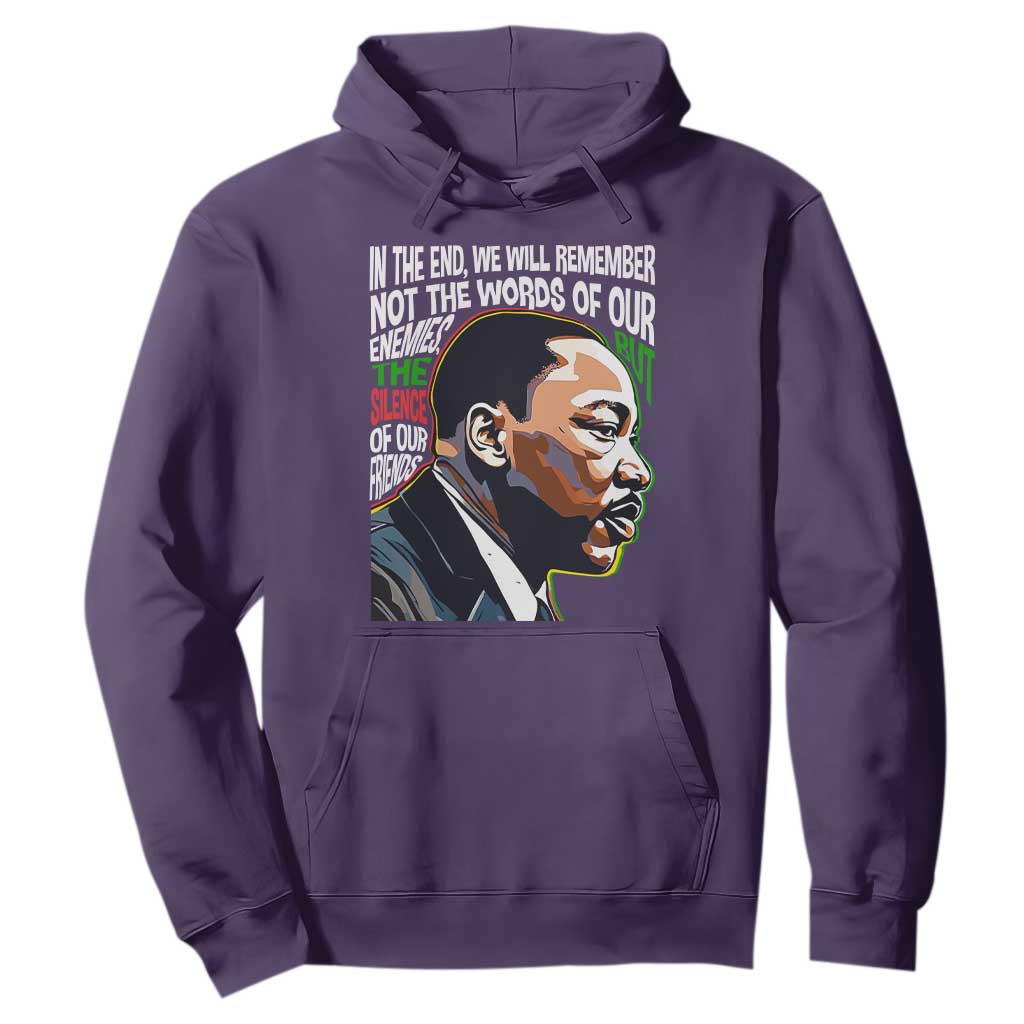 In The End We Will Remember Not The Words Of Our Enemies Hoodie Martin Luther King Black History Month