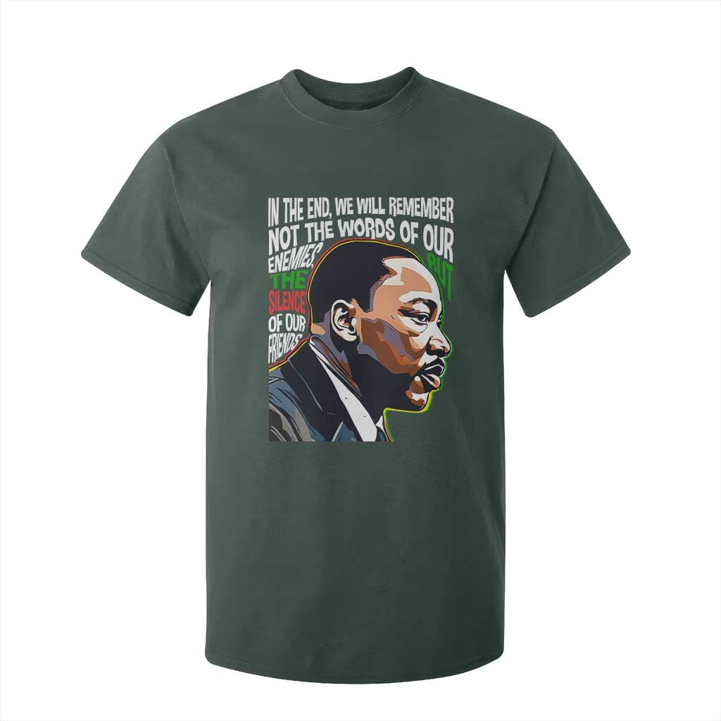 In The End We Will Remember Not The Words Of Our Enemies T Shirt For Kid Martin Luther King Black History Month