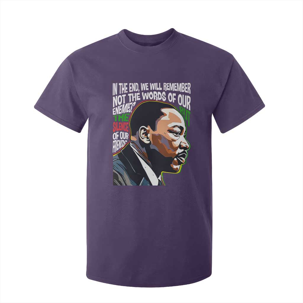 In The End We Will Remember Not The Words Of Our Enemies T Shirt For Kid Martin Luther King Black History Month
