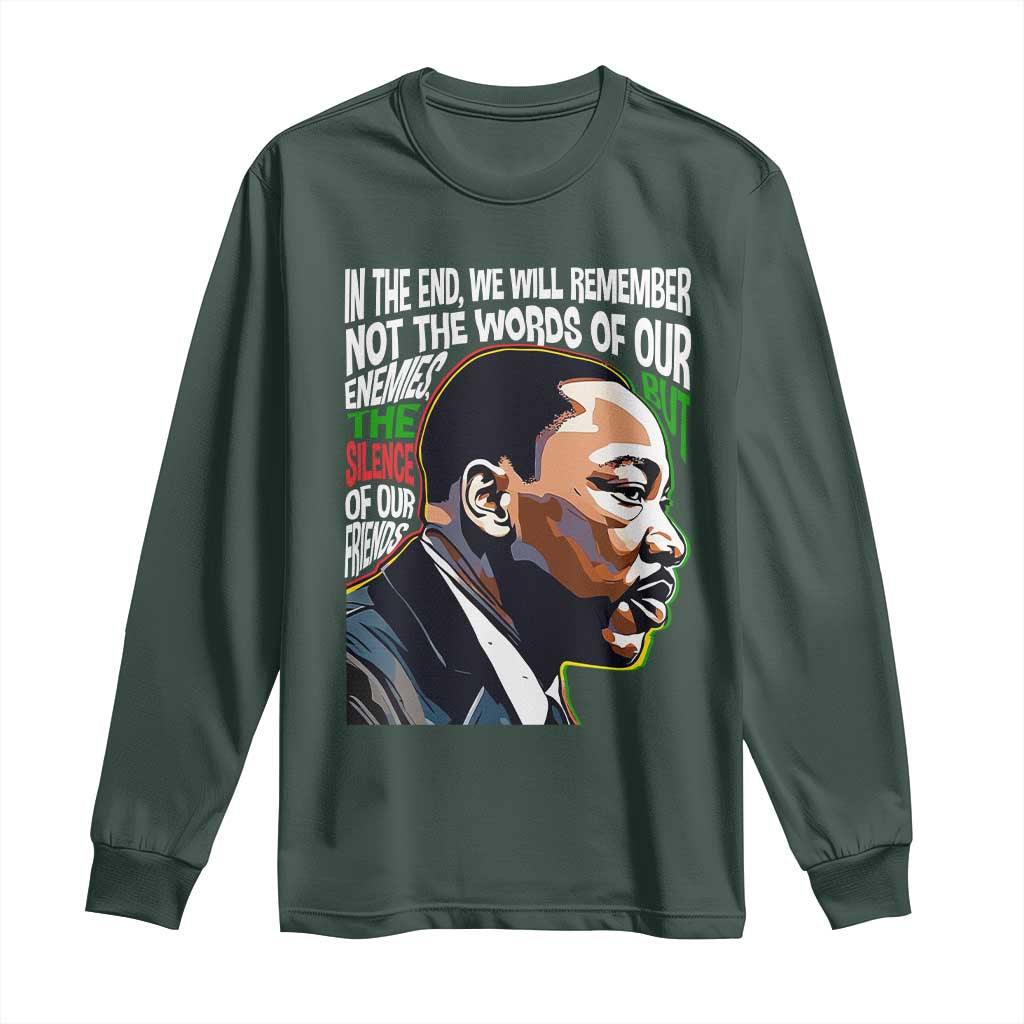 In The End We Will Remember Not The Words Of Our Enemies Long Sleeve Shirt Martin Luther King Black History Month