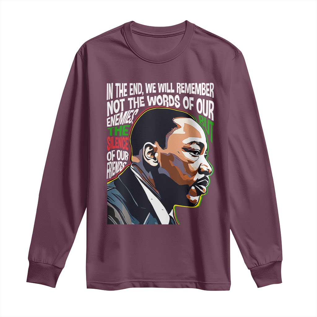 In The End We Will Remember Not The Words Of Our Enemies Long Sleeve Shirt Martin Luther King Black History Month