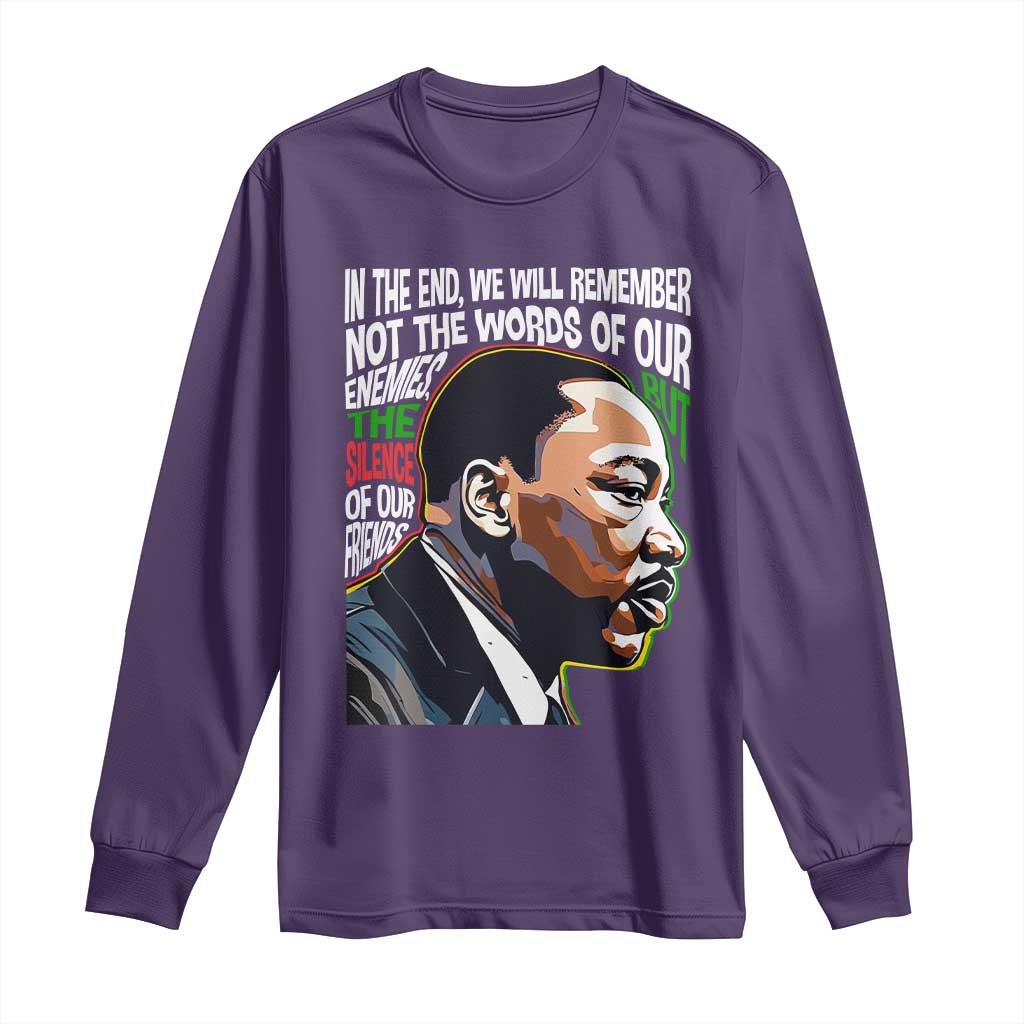 In The End We Will Remember Not The Words Of Our Enemies Long Sleeve Shirt Martin Luther King Black History Month