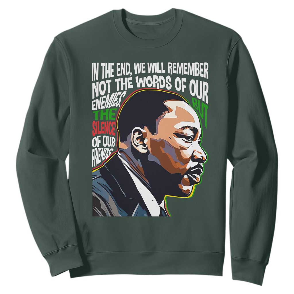 In The End We Will Remember Not The Words Of Our Enemies Sweatshirt Martin Luther King Black History Month