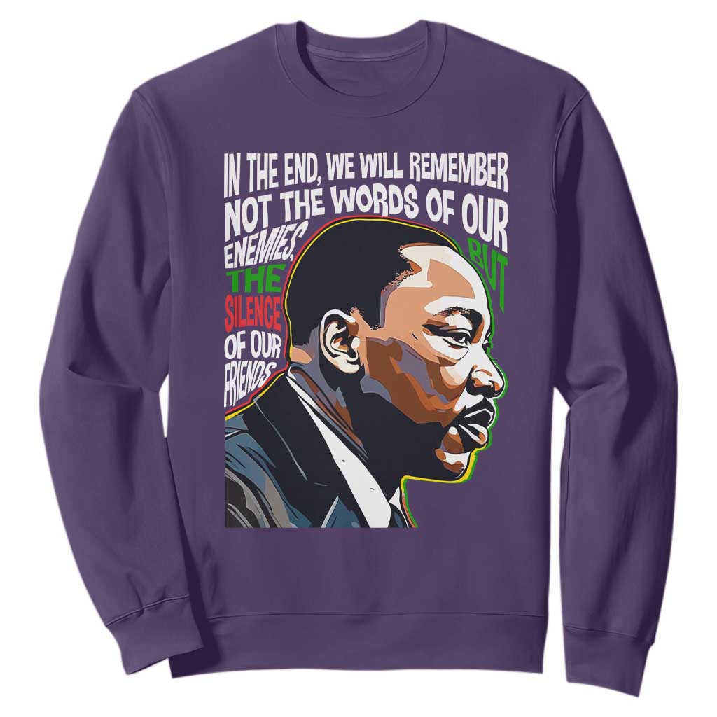 In The End We Will Remember Not The Words Of Our Enemies Sweatshirt Martin Luther King Black History Month