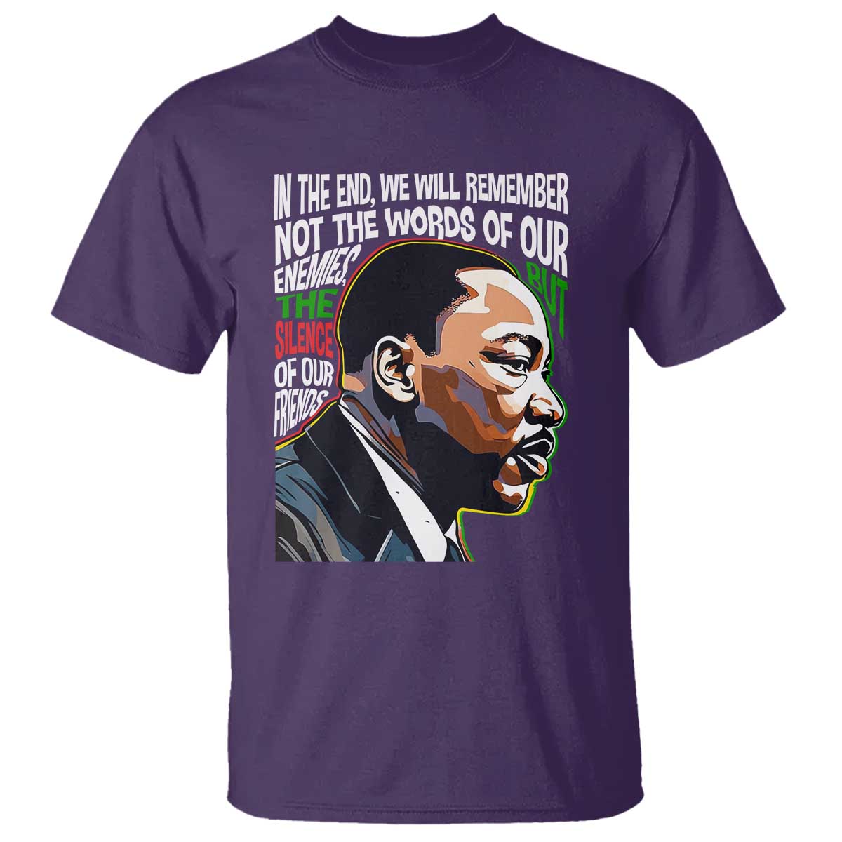 In The End We Will Remember Not The Words Of Our Enemies T Shirt Martin Luther King Black History Month