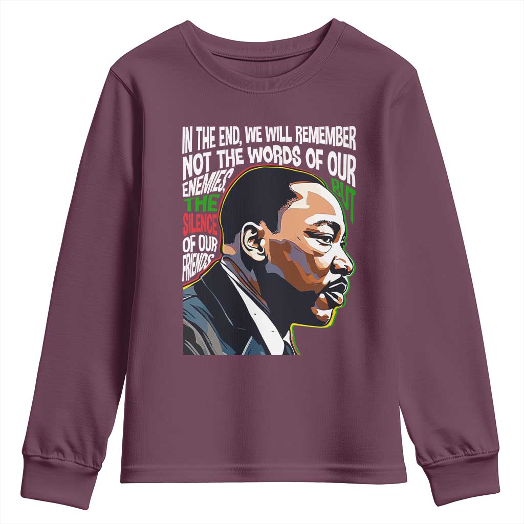 In The End We Will Remember Not The Words Of Our Enemies Youth Sweatshirt Martin Luther King Black History Month