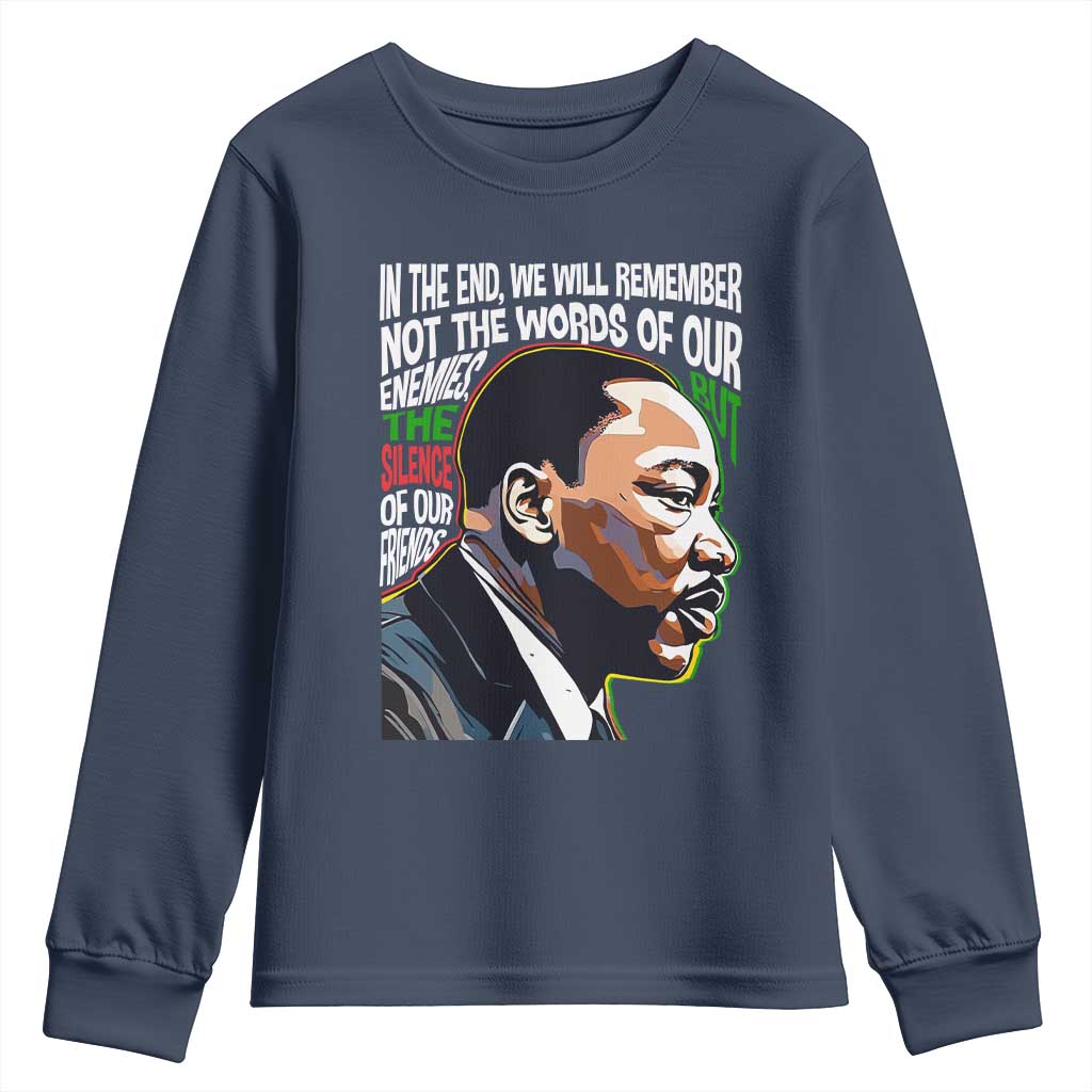 In The End We Will Remember Not The Words Of Our Enemies Youth Sweatshirt Martin Luther King Black History Month