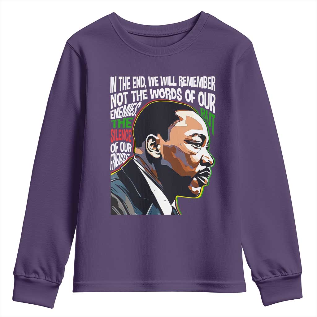 In The End We Will Remember Not The Words Of Our Enemies Youth Sweatshirt Martin Luther King Black History Month