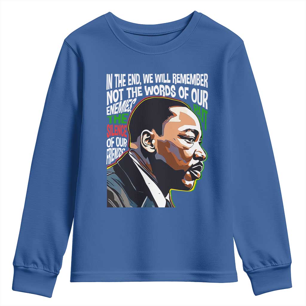 In The End We Will Remember Not The Words Of Our Enemies Youth Sweatshirt Martin Luther King Black History Month